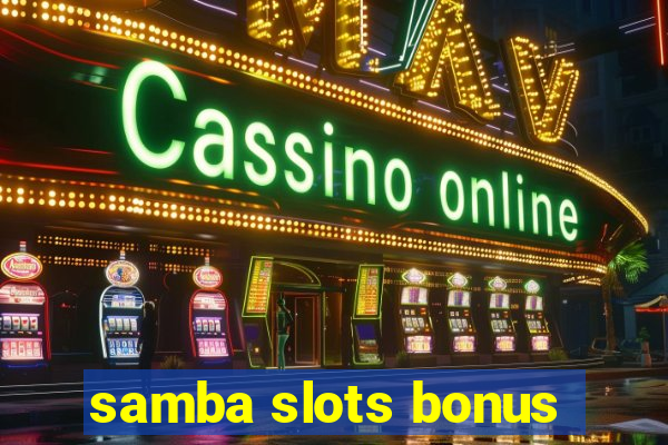 samba slots bonus