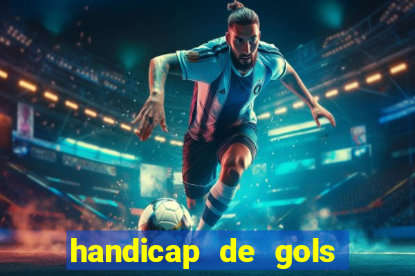 handicap de gols como funciona