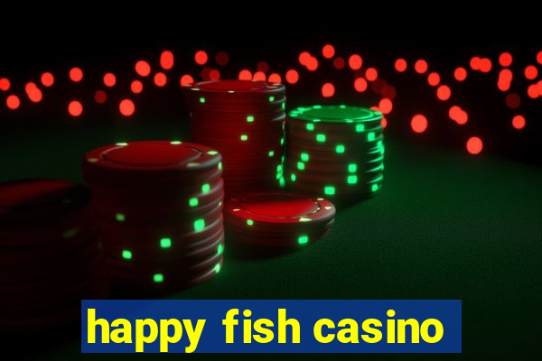 happy fish casino