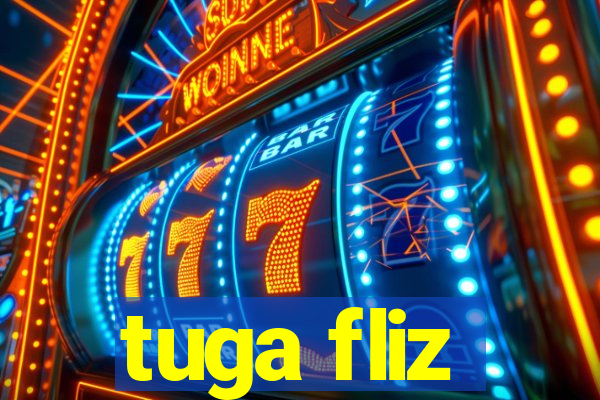 tuga fliz