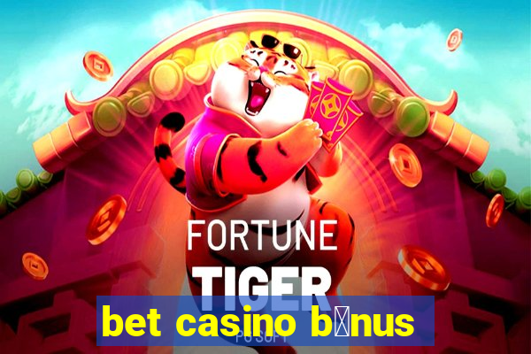 bet casino b么nus