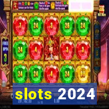 slots 2024