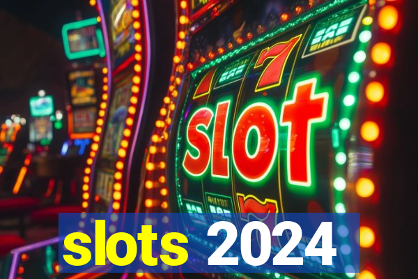 slots 2024