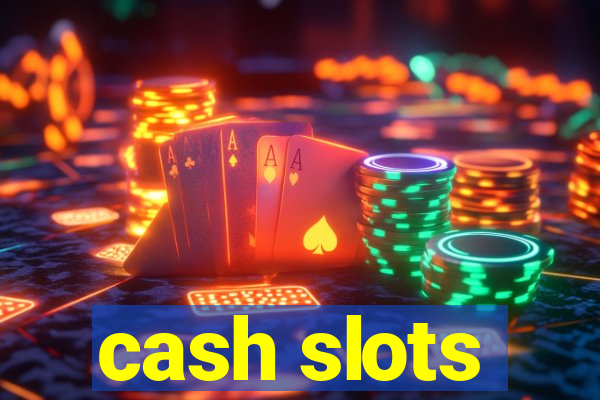 cash slots