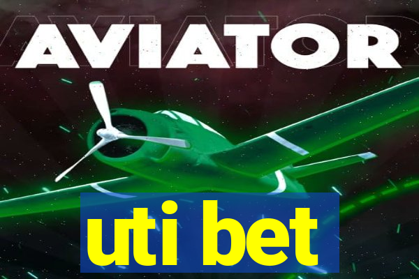 uti bet