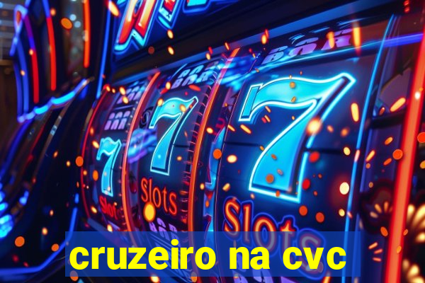 cruzeiro na cvc