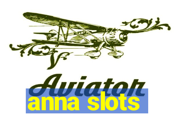 anna slots