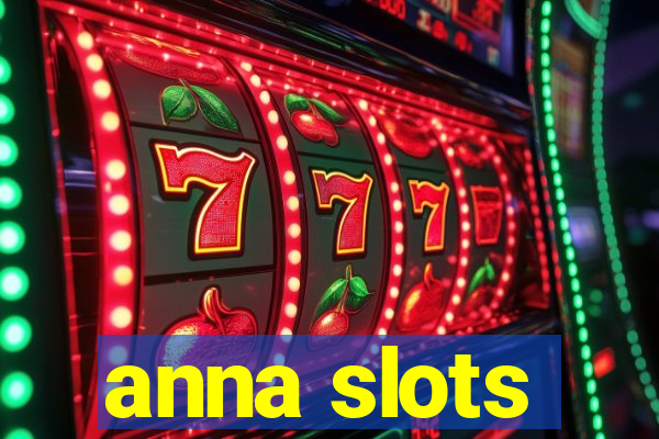 anna slots