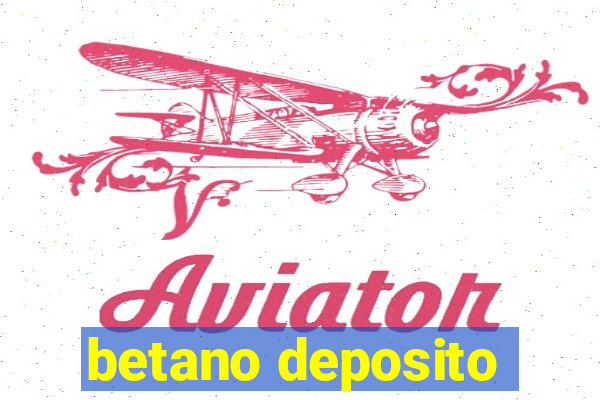 betano deposito