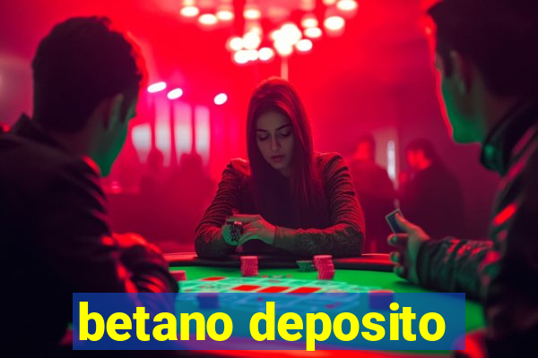 betano deposito