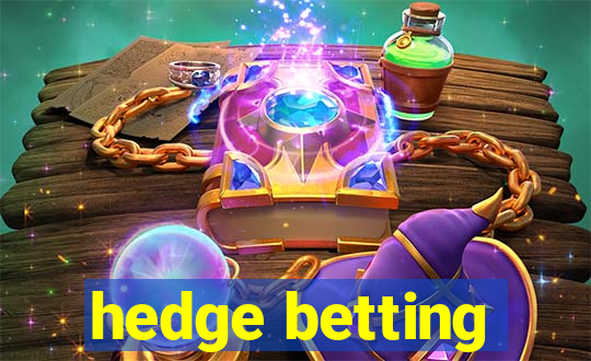 hedge betting