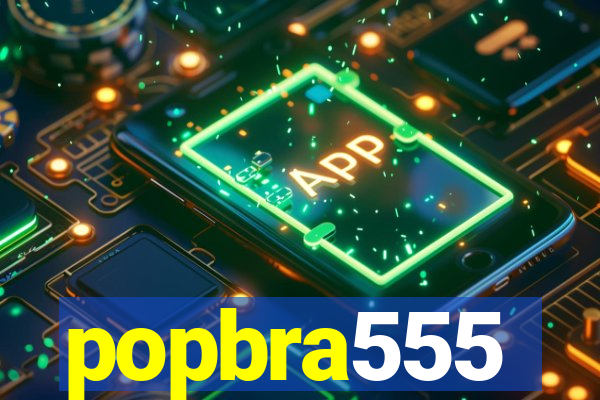 popbra555