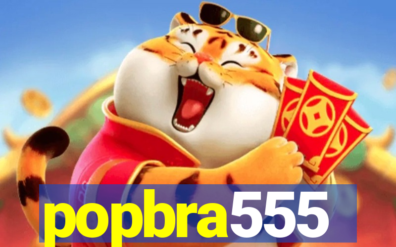 popbra555