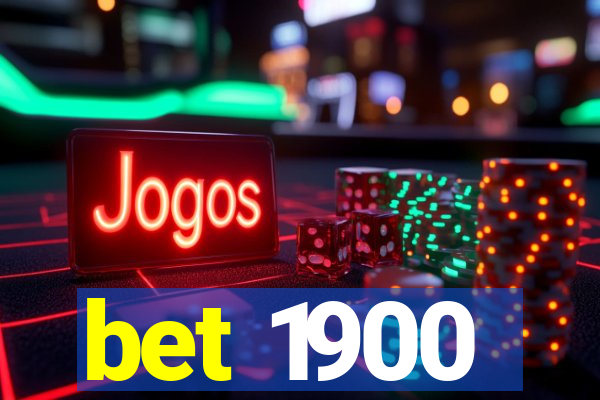 bet 1900