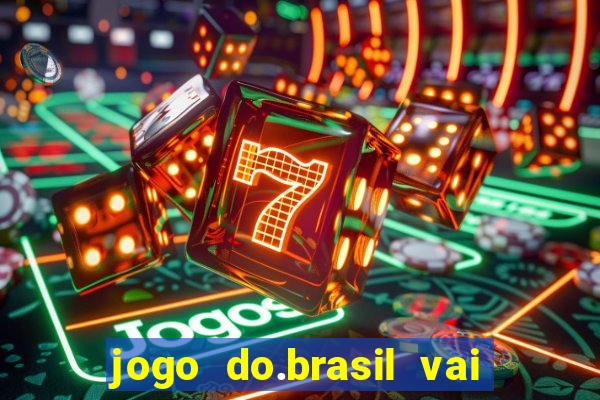 jogo do.brasil vai passar aonde