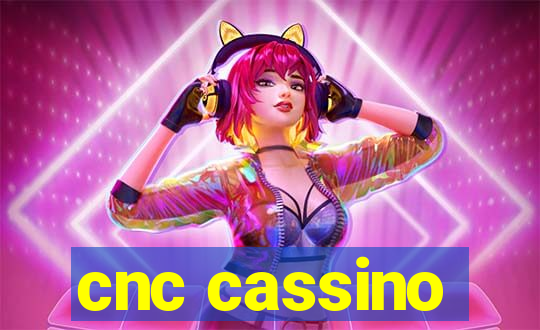 cnc cassino