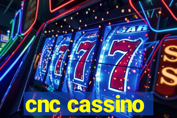 cnc cassino