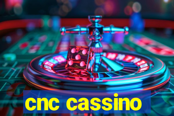 cnc cassino