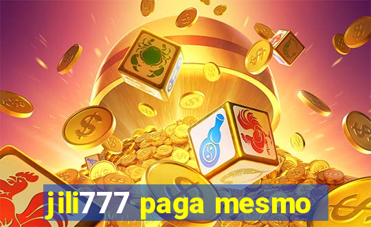 jili777 paga mesmo