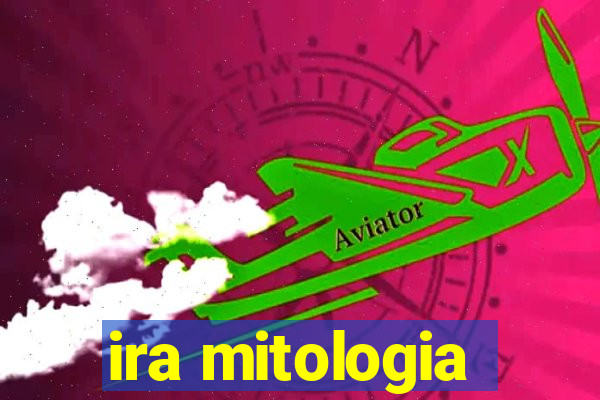 ira mitologia