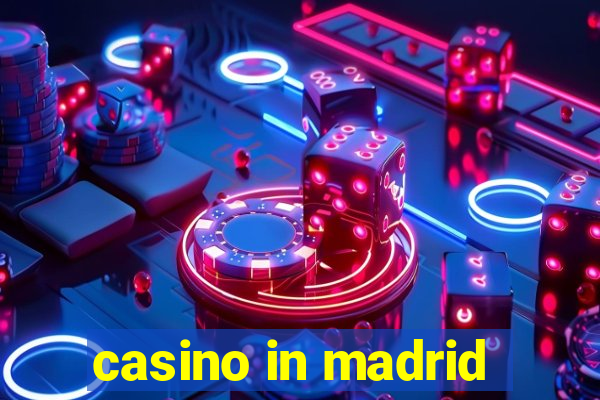 casino in madrid