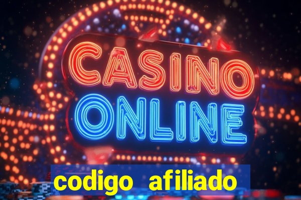 codigo afiliado estrela bet