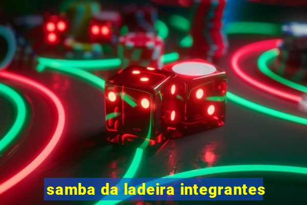 samba da ladeira integrantes