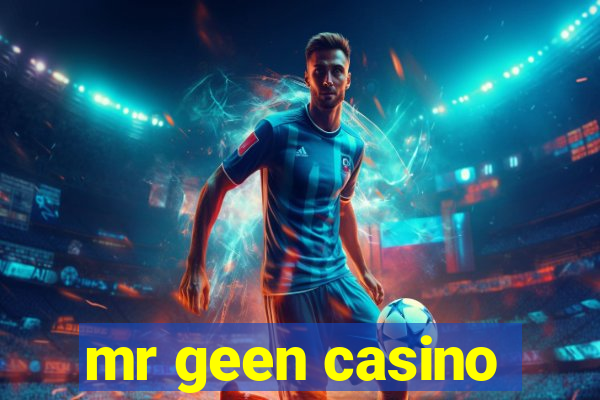 mr geen casino