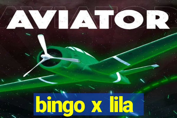 bingo x lila