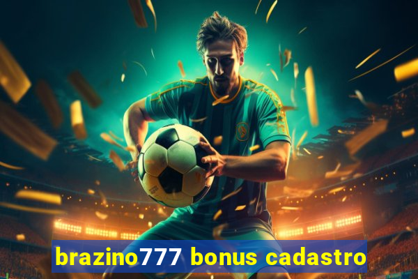 brazino777 bonus cadastro