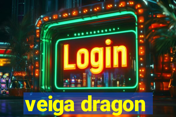 veiga dragon