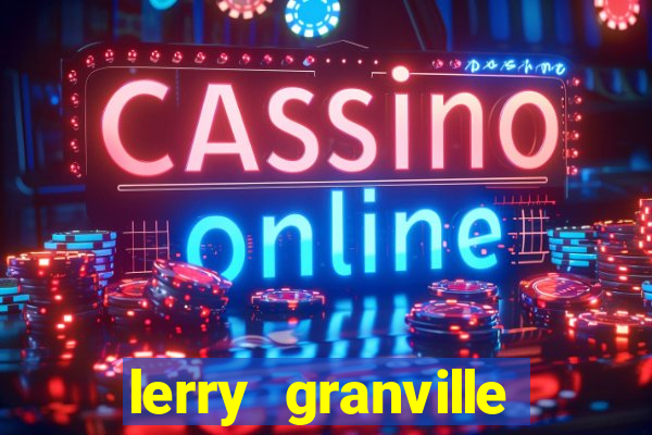 lerry granville reclame aqui