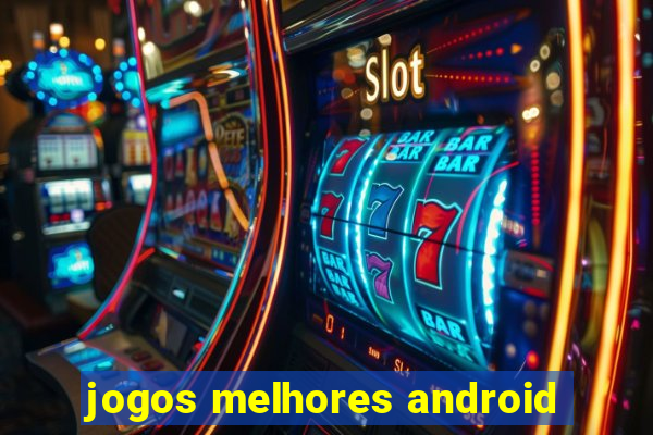 jogos melhores android