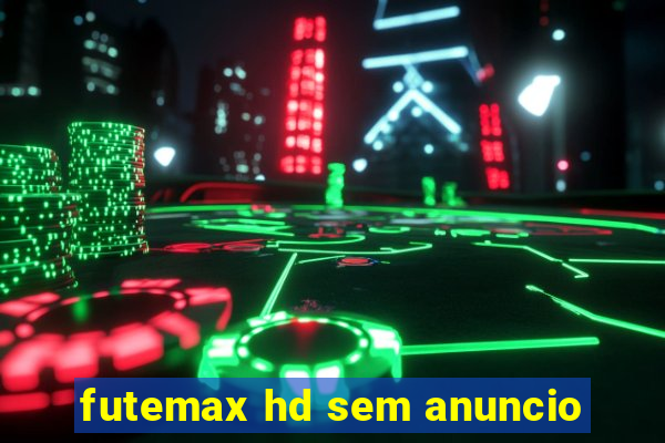 futemax hd sem anuncio