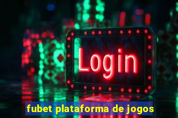 fubet plataforma de jogos