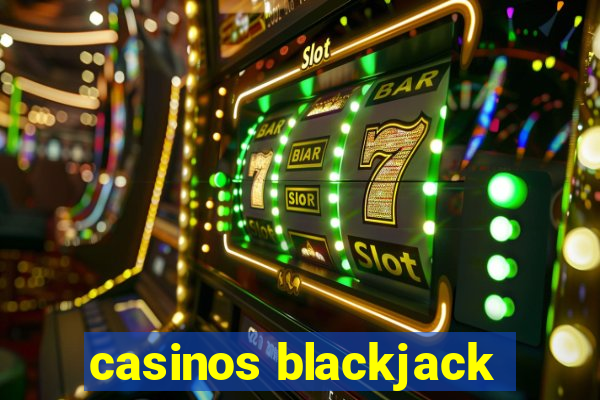 casinos blackjack