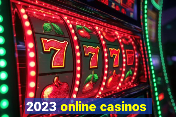 2023 online casinos