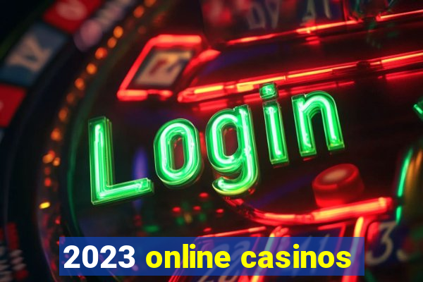 2023 online casinos