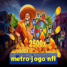 metro jogo nfl