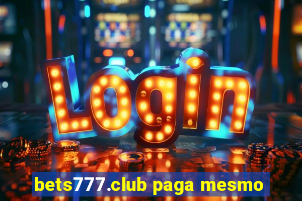 bets777.club paga mesmo