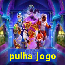 pulha jogo