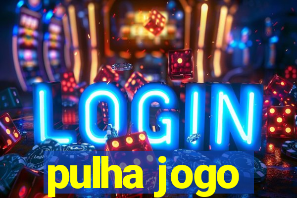 pulha jogo