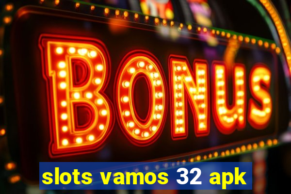 slots vamos 32 apk