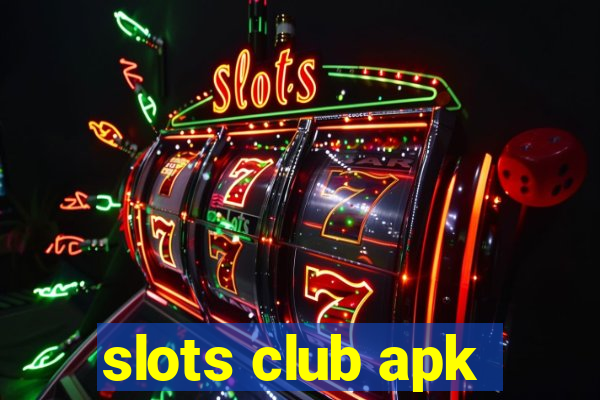 slots club apk