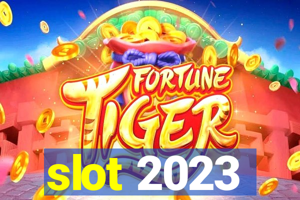 slot 2023