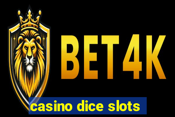 casino dice slots