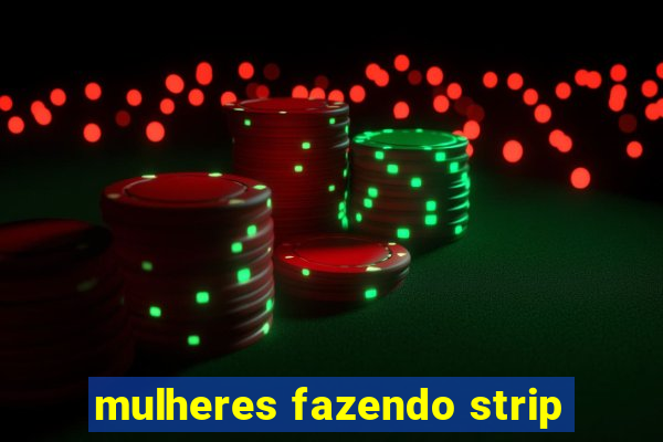 mulheres fazendo strip