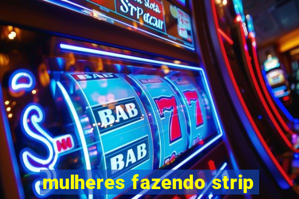 mulheres fazendo strip