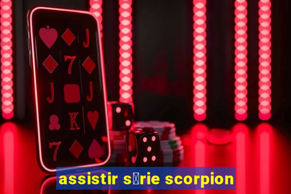 assistir s茅rie scorpion