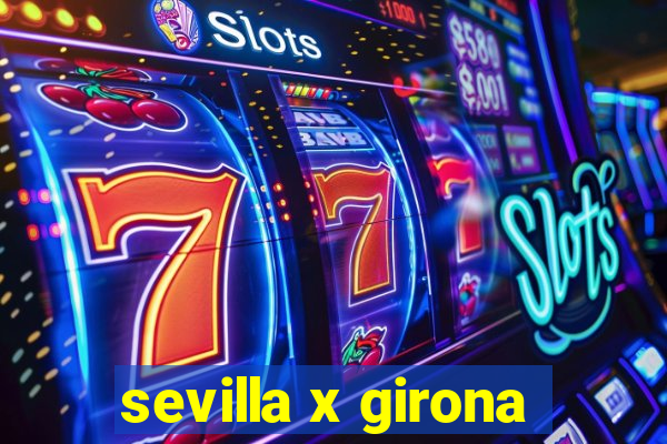 sevilla x girona